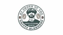 By Order of the Gritty Blenders Coffee Accessory Designs