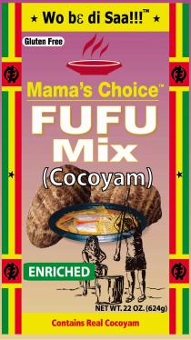 WO BE DI SAA TM GLUTEN FREE MAMA'S CHOICE TM FUFU MIX COCOYAM ENRICHED NET WT.22 OZ. 624G CONTAINS REAL COCOYAM