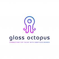 GLASS OCTOPUS CONNECTING TOP TALENT WITH AMBITIOUS BRANDS