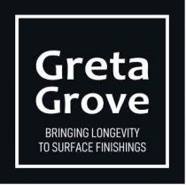 GRETA GROVE BRINGING LONGEVITY TO SURFACE FINISHINGS