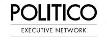 POLITICO EXECUTIVE NETWORK