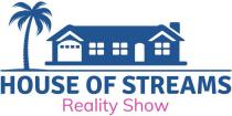 HOUSE OF STREAMS Reality Show