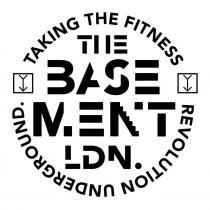 TAKING THE FITNESS REVOLUTION UNDERGROUND THE BASEMENT LDN.