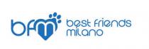 BFM BEST FRIENDS MILANO