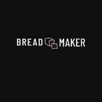 BREAD MAKER