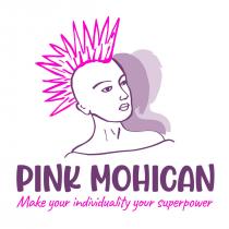 PINK MOHICAN MAKE YOUR INDIVIDUALITY YOUR SUPERPOWER