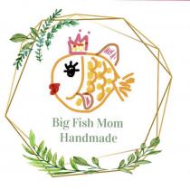 BIG FISH MOM HANDMADE