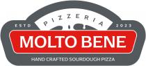 PIZZERIA ESTD 2023 MOLTO BENE HAND CRAFTED SOURDOUGH PIZZA