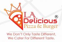 LA DELICIOUS PIZZA & BURGER WE DON'T ONLY TASTE DIFFERENT, WE CATER FOR DIFFERENT TASTE.