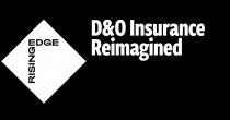 RISING EDGE D&O INSURANCE REIMAGINED