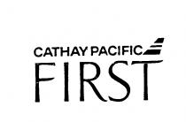 CATHAY PACIFIC FIRST