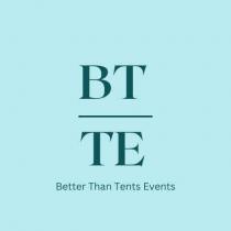 BT TE BETTER THAN TENTS EVENTS