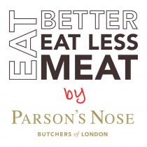 EAT BETTER EAT LESS MEAT BY PARSON'S NOSE BUTCHERS OF LONDON