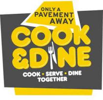 ONLY A PAVEMENT AWAY COOK & DINE COOK SERVE DINE TOGETHER