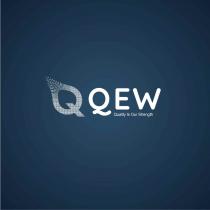 QEW QUALITY IS OUR STRENGTH