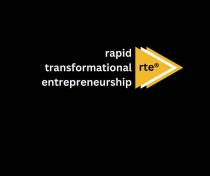 RAPID TRANSFORMATIONAL ENTREPRENEURSHIP RTE ®