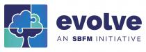 EVOLVE AN SBFM INITIATIVE