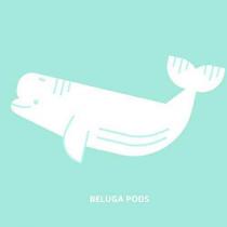 BELUGA PODS