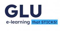 GLU E-LEARNING THAT STICKS!