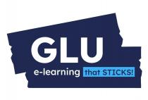 GLU E-LEARNING THAT STICKS!