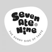 SEVEN ATE ® NINE THE SUNNY SIDE OF TASTE