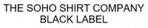 THE SOHO SHIRT COMPANY BLACK LABEL