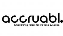 ACCRUABL EMPOWERING TALENT FOR LIFE-LONG SUCCESS.