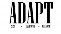 ADAPT EVER XXX I XCVIII CHANGING