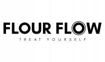 FLOUR FLOW TREAT YOURSELF