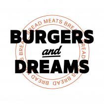 BURGERS and DREAMS BREAD MEATS BREAD