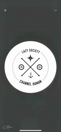 LAZY SOCIETY CHANNEL HUMAN