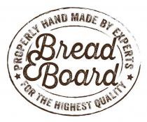 BREAD & BOARD PROPERLY HAND MADE BY EXPERTS FOR THE HIGHEST QUALITY