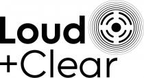 LOUD + CLEAR