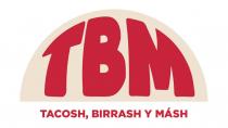 TBM TACOSH, BIRRASH Y MÁSH