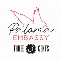 PALOMA EMBASSY THREE CENTS