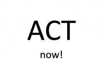 ACT NOW!