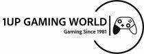 1UP GAMING WORLD GAMING SINCE 1981