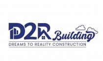 D2R BUILDING DREAMS TO REALITY CONSTRUCTION