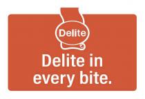 DELITE DELITE IN EVERY BITE.