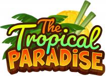 THE TROPICAL PARADISE