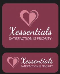 Xessentials SATISFACTION IS PRIORITY Xessentials SATISFACTION IS PRIORITY