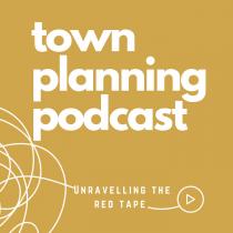TOWN PLANNING PODCAST UNRAVELLING THE RED TAPE