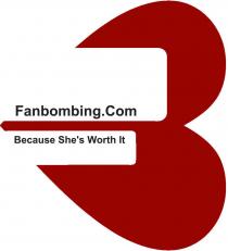 BECAUSE SHE'S WORTH IT - FANBOMBING.COM