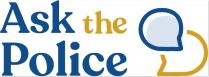 ASK THE POLICE