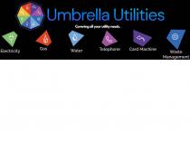 UMBRELLA UTILITIES COVERING ALL YOUR UTILITY NEEDS. ELECTRICITY GAS WATER TELEPHONE CARD MACHINE WASTE MANAGEMENT