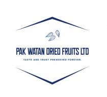 PAK WATAN DRIED FRUITS LTD TASTE AND TRUST PRESERVED FOREVER.