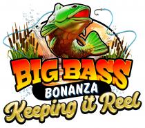 Big Bass Bonanza Keeping it Reel