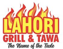 LAHORI GRILL & TAWA THE NAME OF THE TASTE