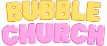 Bubble Church