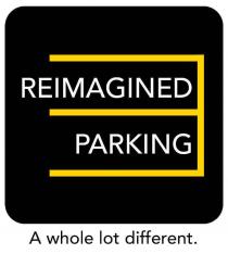 REIMAGINED PARKING A WHOLE LOT DIFFERENT.